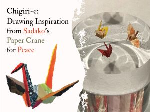 Read more about the article Chigiri-e: Drawing Inspiration from Sadako’s Paper Crane for Peace